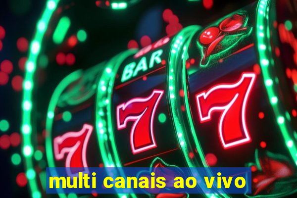 multi canais ao vivo